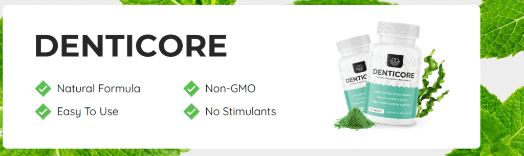 Denticore Reviews: Is it Safe for Your Oral Health, Gums, and Fresh Breath?